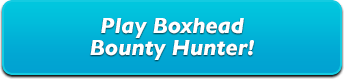 Play Boxhead Bounty Hunter