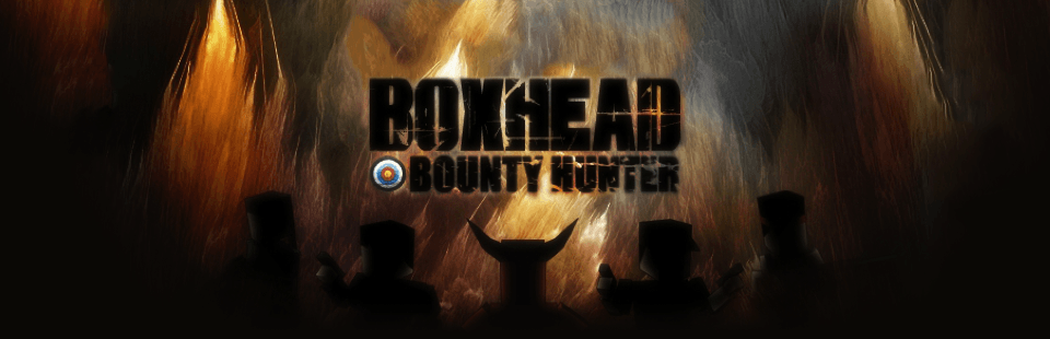 Boxhead Bounty Hunter