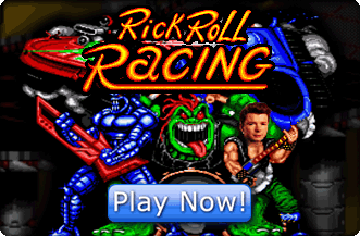 Play Rick Roll Racing